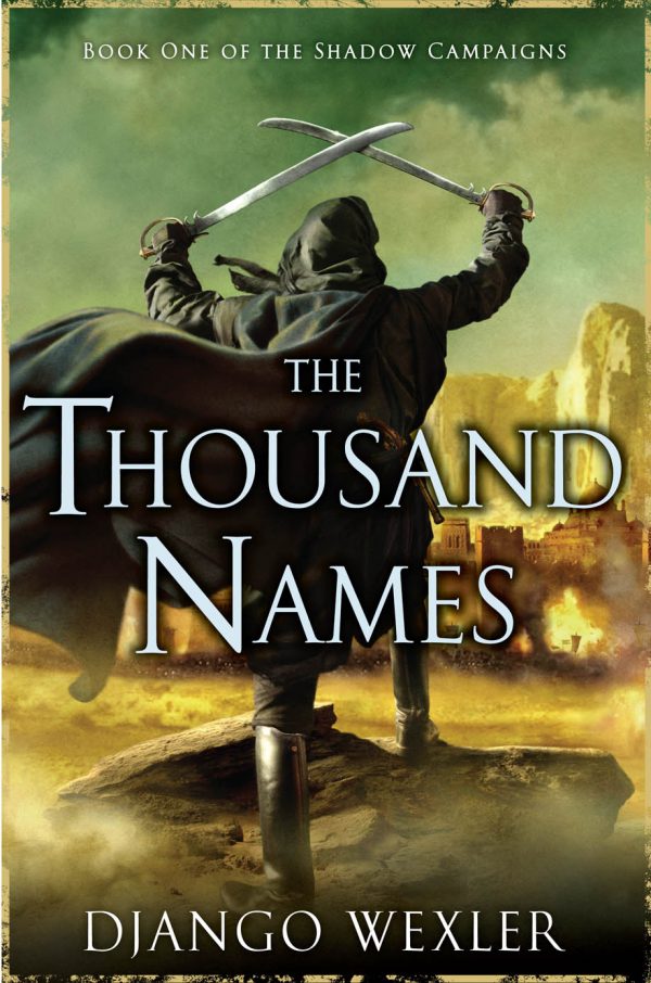 THE THOUSAND NAMES: BOOK ONE OF THE SHADOW CAMPAIGNS